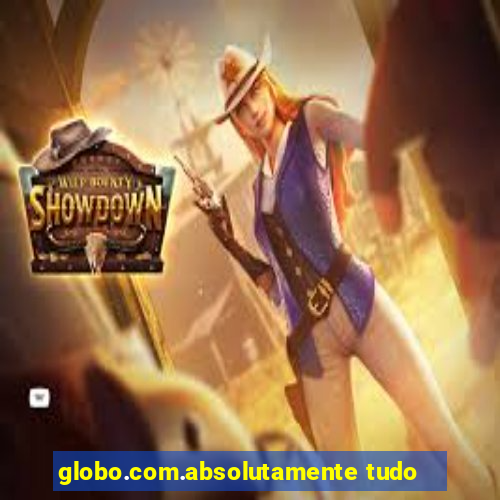 globo.com.absolutamente tudo